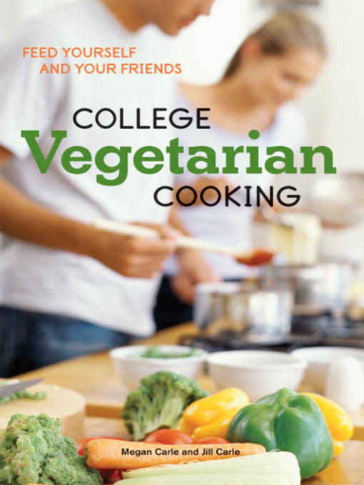 Title details for College Vegetarian Cooking by Megan Carle - Wait list